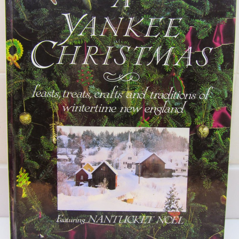 A Yankee Christmas: Feasts, Treats, Crafts, Tradit